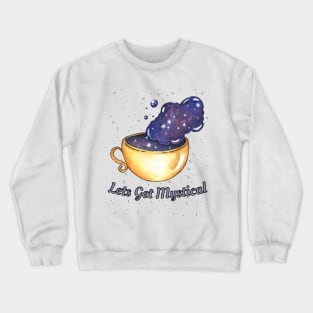 Lets Get Mystical Crewneck Sweatshirt